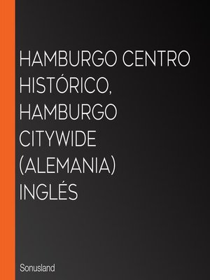 cover image of Hamburgo Centro Histórico, Hamburgo CityWide (Alemania) Inglés